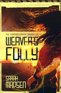 WEAVER'S FOLLY, a cyberpunky urban fantasy novel, forthcoming from Curiosity Quills Press March 15th, 2018. 